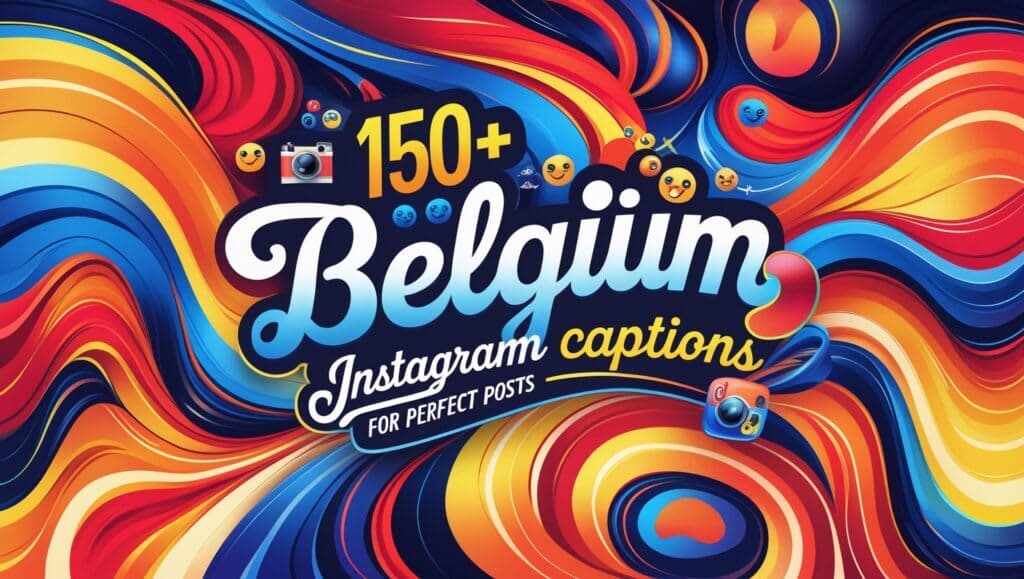 150+ Belgium Instagram Captions (+ Free Caption Generator for Perfect Posts)