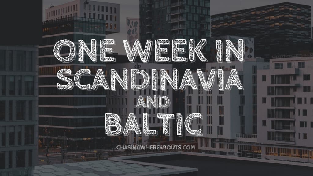 One Week in Scandinavia and Baltic Itinerary